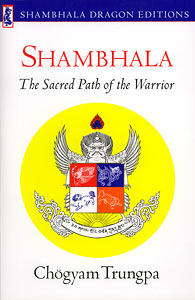 Shambhala Sacred Path of the Warrior